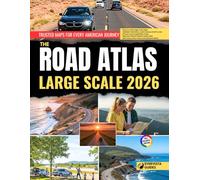 The Road Atlas Large Scale 2026: Complete United States Map Edition - Accurate, Large-Scale Pages with Real Road Data, RV Routes, Rest Stops & Scenic Drives for Every State