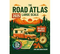 The Road Atlas Large Scale: Explore America’s Best RV Routes, Scenic Stops & Campgrounds with Turn-by-Turn Directions, Smart Detours & Easy-to-Read Big Maps