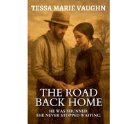 The Road Back Home: He Was Shunned. She Never Stopped Waiting.: 5