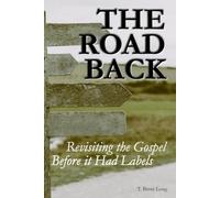 The Road Back: Revisiting the Gospel Before it Had Labels