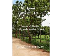The Road Back to Me: Journey of Finding My Voice and Choosing Myself