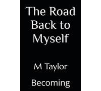 The Road Back to Myself: Becoming