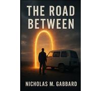 The Road Between: Book 1 in The Road Series