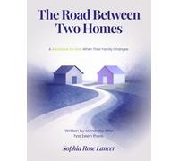 The Road Between Two Homes: A Workbook for Kids When Their Family Changes