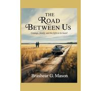The Road Between Us: Courage, Family, and the Fight to Be Heard