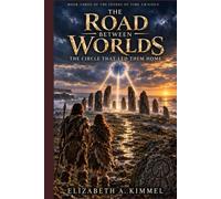 The Road Between Worlds: The Circle That Led Them Home