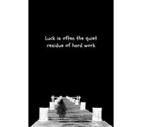 The Road Earns the Steps: A motivational notebook about persistence, discipline, and the path to success