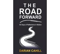 The Road Forward: 50 Days of Reflections in Motion