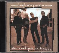 Highwaymen,the - The Road Goes on Forever