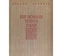 The Road Is Wider Than Long: by Roland Penrose