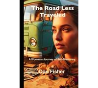 The Road Less Traveled: A Woman’s Journey of Self-Discovery