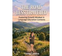 THE ROAD LESS TRAVELED: Fostering Growth Mindset in Language Education Contexts