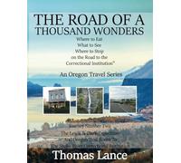 The Road of a Thousand Wonders : Where to Eat, What to See, Where to Stop on the Road to the Correctional Institution: Journey Number Two : The Snake River Correctional Institution