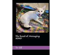 The Road of: Managing ADHD