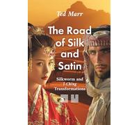 The Road of Silk and Satin: Silkworm and I-Ching Transformations