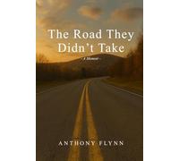 The Road They Didn't Take: A Memoir