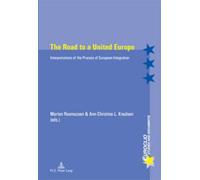 The Road to a United Europe: Interpretations of the Process of European Integration: 48