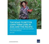 The Road to Better Long-Term Care in Asia and the Pacific (Tascabile)