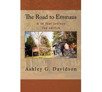 The Road to Emmaus: A 40 Year Journey by Ashley G Davidson (2012-03-12)