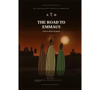 The Road to Emmaus: Christ in All the Scriptures: A Christocentric Exegetical Commentary - From Moses Through the Prophets to the Apocalypse