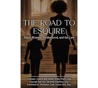 The Road to Esquire: Black Women, Motherhood, and the Law