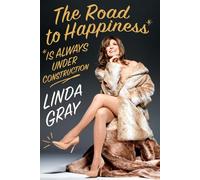 The Road to Happiness Is Always Under Construction