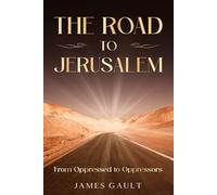 The Road to Jerusalem: From Oppressed to Oppressors