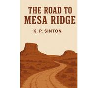 The Road To Mesa Ridge