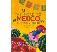 The road to Mexico: El camino a México