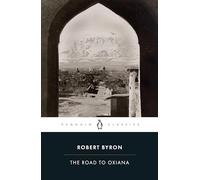 The Road to Oxiana [Lingua Inglese]