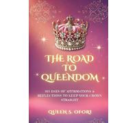 The Road to Queendom: 365 Days of Affirmations & Reflections To Keep Your Crown Straight