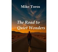 The Road to Quiet Wonders