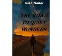 The Road to Quiet Wonders