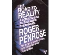 The Road to Reality : A Complete Guide to the Laws of the Universe