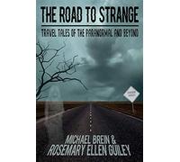 The Road to Strange: Travel Tales of the Paranormal and Beyond