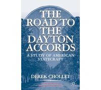 The Road to the Dayton Accords: A Study of American Statecraft