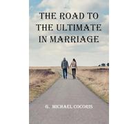 The Road To The Ultimate In Marriage