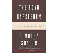 Timothy Snyder The Road to Unfreedom (Tascabile)