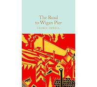 The Road to Wigan Pier: George Orwell: 280