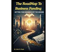 The Roadmap To Business Funding