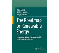 The Roadmap to Renewable Energy: Integrating Science, Business, and AI for a Sustainable Future
