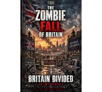 The Roads Are Dead: The Zombie Fall of Britain - Book 2
