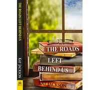 Kat Jackson The Roads Left Behind Us (Tascabile)