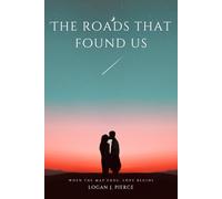 THE ROADS THAT FOUND US: When the map ends, love Begins