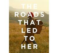 The Roads that Led to Her