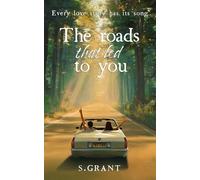 The Roads That Led To You