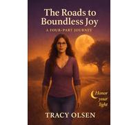 The Roads to Boundless Joy: A Four-Part Journey