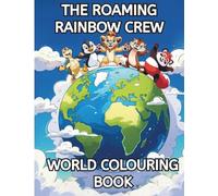 The Roaming Rainbow Crew: World Colouring Book