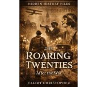 The Roaring Twenties - After the War: How America Rebuilt Itself, 1919-1929