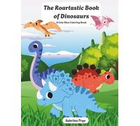 The Roartastic Book of Dinosaurs: A Cute Dino Coloring Book